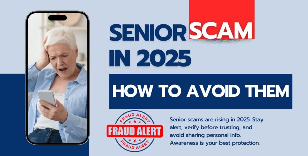 Senior Scams in 2025: How to Avoid Them