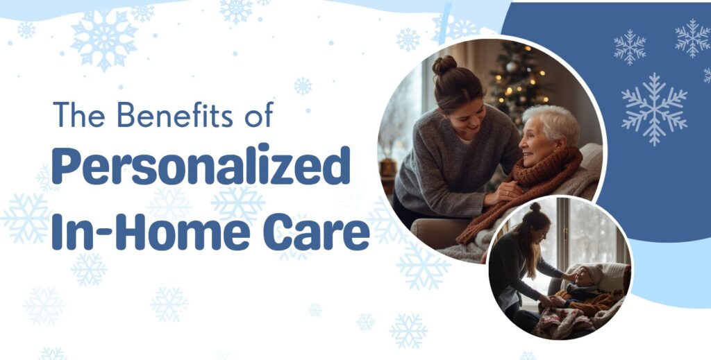 The Benefits of Personalized In-Home Care